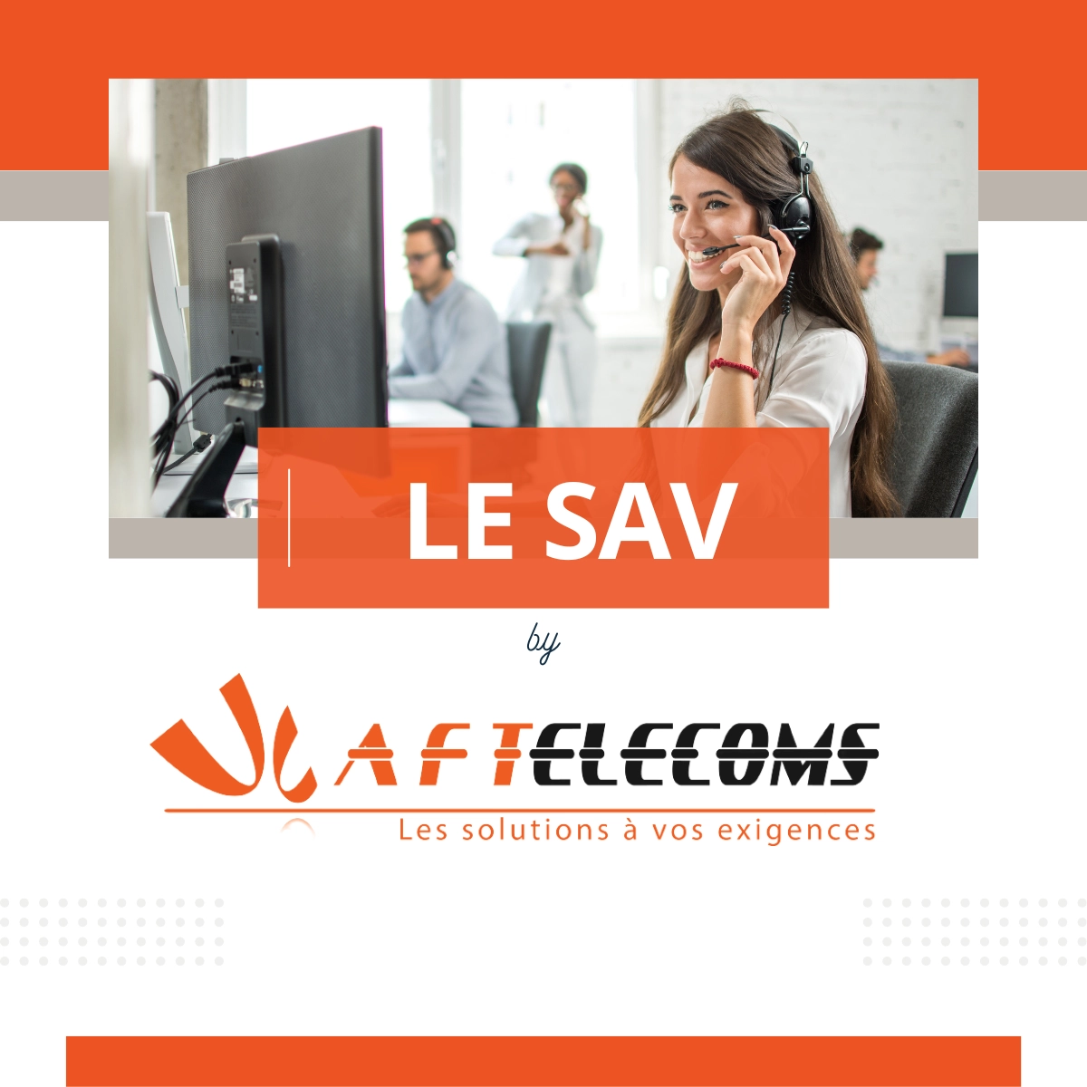 Le SAV by AF TELECOMS - Expert en téléphonie, télécoms, vidéosurveillance dans le Calvados