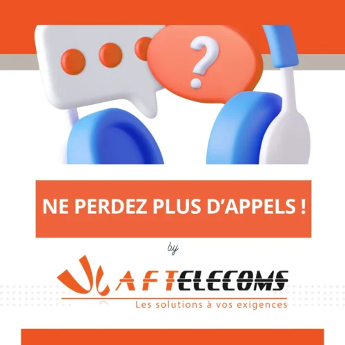 Comment ne plus perdre les appels de mes clients ou de mes prospects ?